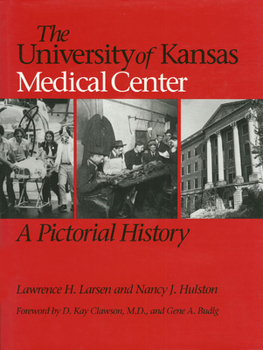 Hardcover The University of Kansas Medical Center: A Pictorial History Book