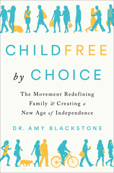 Hardcover Childfree by Choice: The Movement Redefining Family and Creating a New Age of Independence Book