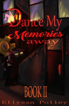Paperback Dance My Memories Away: Book II Book