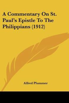 Paperback A Commentary On St. Paul's Epistle To The Philippians (1912) Book