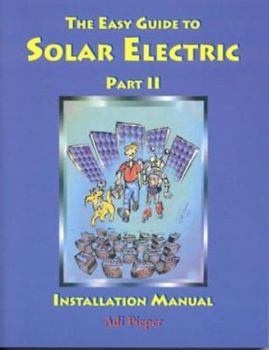 Paperback The Easy Guide to Solar Electric Part II: Installation Manual Book