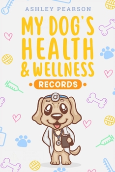 Paperback My Dog's Health And Wellness Records Book