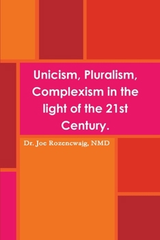 Paperback Unicism, Pluralism, Complexism in the light of the 21st Century. Book