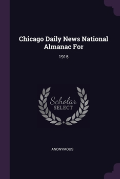 Paperback Chicago Daily News National Almanac For: 1915 Book