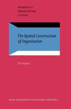 Hardcover The Spatial Construction of Organization Book