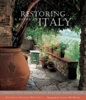 Hardcover Restoring a Home in Italy: Twenty-Two Home Owners Realize Their Dream Book