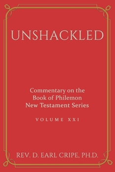 Paperback Unshackled - Biblical Commentary on the Book of Philemon Book