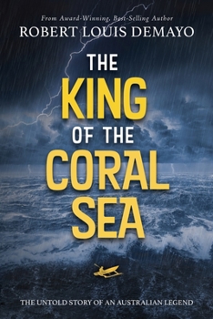 Paperback The King of the Coral Sea: The untold story of an Australian legend Book