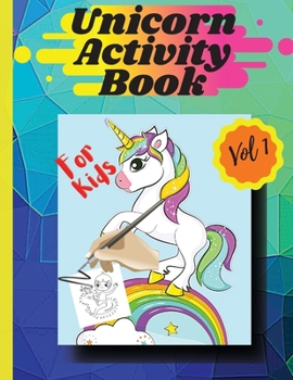 Paperback Unicorn activity book Vol1: Coloring pages and activities for girls and boys aged 4 and 8 Vol 1 Book