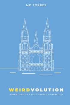 Paperback Weirdvolution: Adventism for a Post-Church Generation Book