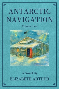 Paperback Antarctic Navigation: A Novel: Volume Two Book