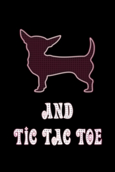 And Tic Tac Toe: Dog Owners And Tic Tae Toe Board Game Enthusiasts Book 6"x9" 100 pages Notebook
