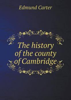 Paperback The history of the county of Cambridge Book