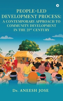 Hardcover People-Led Development Process: A Contemporary Approach to Community Development in the 21st Century Book