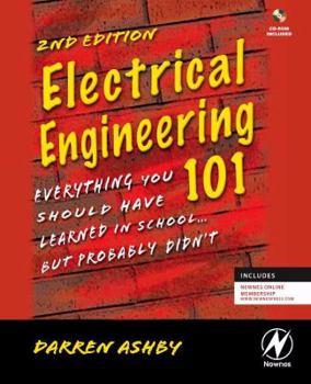 Paperback Electrical Engineering 101: Everything You Should Have Learned in School...But Probably Didn't [With CDROM] Book