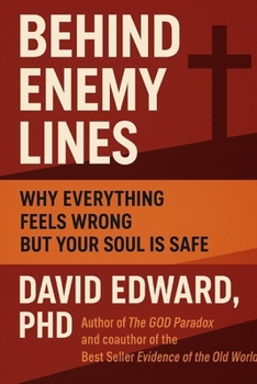 Paperback Behind Enemy Lines: Why Everything Feels Wrong But Your Soul Is Safe Book