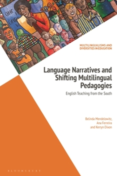 Hardcover Language Narratives and Shifting Multilingual Pedagogies: English Teaching from the South Book