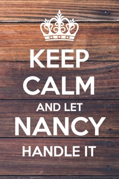 Paperback Keep Calm and Let Nancy Handle It: Lined Notebook/Journal Book