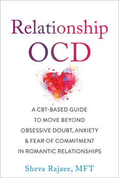 Paperback Relationship Ocd: A Cbt-Based Guide to Move Beyond Obsessive Doubt, Anxiety, and Fear of Commitment in Romantic Relationships Book