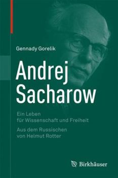 Hardcover Andrej Sacharow: Ein Leben Für Wissenschaft Und Freiheit [German] Book