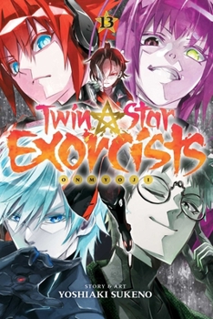 Twin Star Exorcists, Vol. 13 - Book #13 of the 双星の陰陽師 [Sōsei no Onmyōji]