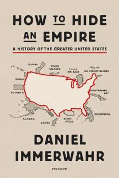 Paperback How to Hide an Empire: A History of the Greater United States Book