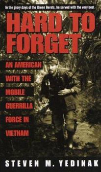 Mass Market Paperback Hard to Forget: With the Mobile Guerrilla Force in Vietnam Book