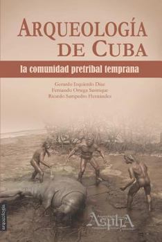 Arqueologia de Cuba: La Comunidad Pretribal Temprana