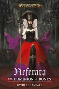 Neferata: The Dominion of Bones - Book  of the Warhammer Age of Sigmar
