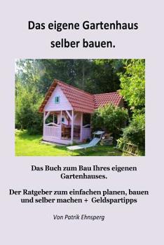 Paperback Ein Gartenhaus selber bauen.: Neuauflage [German] Book