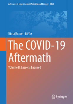 The COVID-19 Aftermath: Volume II: Lessons Learned (Advances in Experimental Medicine and Biology, 1458)