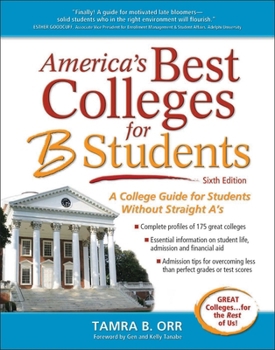 America's Best Colleges for B Students: A College Guide for Students without Straight A's