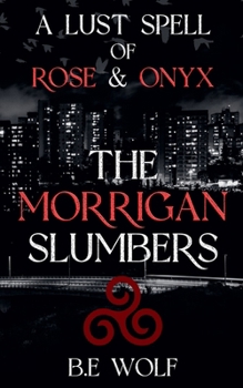 Paperback The Morrigan Slumbers: A Lustspell of Rose & Onyx Book