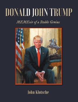 Hardcover Donald John Trump: MEMEoir of a Stable Genius Book