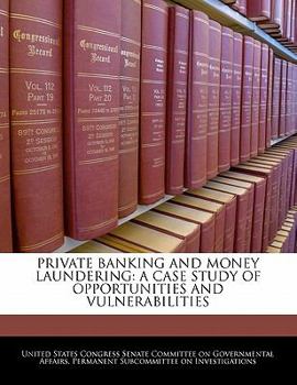 Paperback Private Banking And Money Laundering: A Case Study Of Opportunities And Vulnerabilities Book