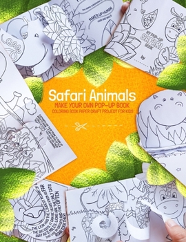 Safari Animals. Make your own Pop-up Book.: Coloring Book Paper Craft Project for Kids