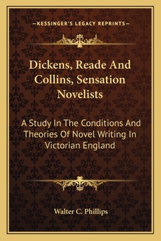 Paperback Dickens, Reade And Collins, Sensation Novelists: A Study In The Conditions And Theories Of Novel Writing In Victorian England Book