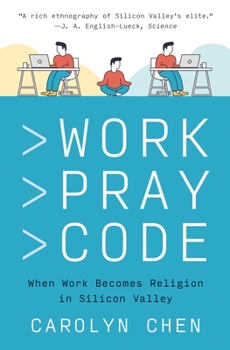 Paperback Work Pray Code: When Work Becomes Religion in Silicon Valley Book