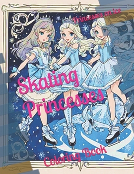 Skating Princesses: Princesses on ice
