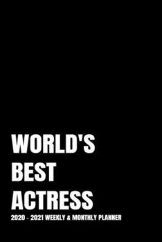 WORLD'S BEST ACTRESS PLANNER: 2-Year 2020 - 2021 Black Productivity Journal Daily / Weekly Monthly Dated Calendar Year Career Goal Planner Organizer ... Paperback Notebook ) Christmas Gift Idea