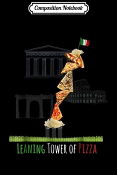 Composition Notebook: Leaning Tower of Pizza - Funny Italian  Journal/Notebook Blank Lined Ruled 6x9 100 Pages