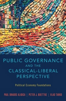 Hardcover Public Governance and the Classical-Liberal Perspective: Political Economy Foundations Book