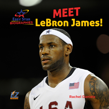 Meet Lebron James! (Easy Star Biographies Set 2)