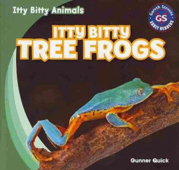 Itty Bitty Tree Frogs - Book  of the Itty Bitty Animals