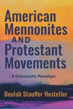 American Mennonites And Protestant Movements: A Community Paradigm