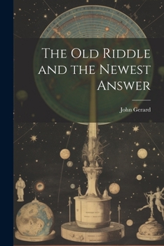 Paperback The old Riddle and the Newest Answer Book