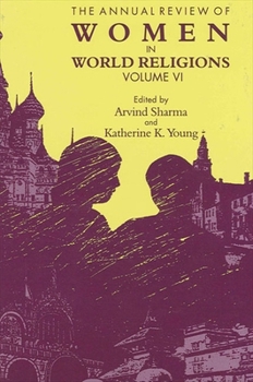 Paperback The Annual Review of Women in World Religions: Volume VI Book