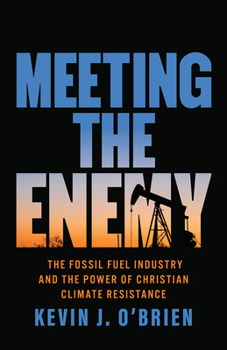 Paperback Meeting the Enemy: The Fossil Fuel Industry and the Power of Christian Climate Resistance Book