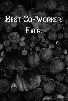 Paperback Best Co-Worker. Ever.: Lined Notebook/Journal Book
