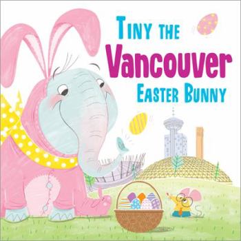 Hardcover Tiny the Vancouver Easter Bunny Book